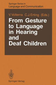 Title: From Gesture to Language in Hearing and Deaf Children, Author: Virginia Volterra