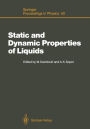 Static and Dynamic Properties of Liquids: Proceedings of the International Symposium Dubrovnik, Yugoslavia, June 27-July 2, 1988