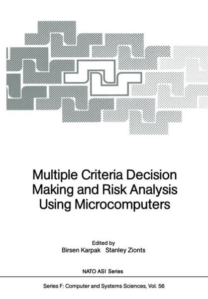 Multiple Criteria Decision Making and Risk Analysis Using Microcomputers