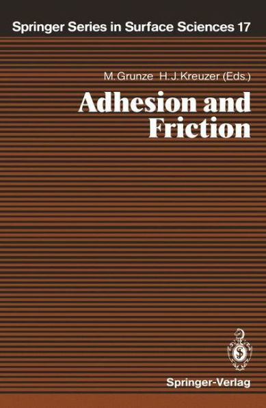 Adhesion and Friction: Proceedings of the Third International Workshop on Interface Phenomena, Dalhousie University, Halifax, N.S., Canada, August 23-27,1988