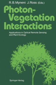 Title: Photon-Vegetation Interactions: Applications in Optical Remote Sensing and Plant Ecology, Author: Ranga B. Myneni