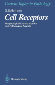 Title: Cell Receptors: Morphological Characterization and Pathological Aspects, Author: Gerhard Seifert