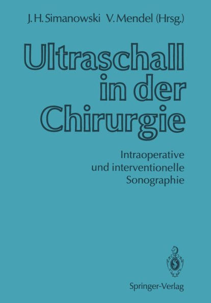 Ultraschall in der Chirurgie: Intraoperative und interventionelle Sonographie