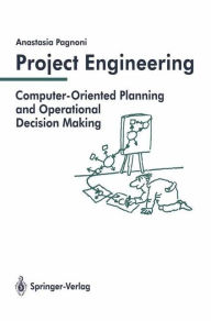 Title: Project Engineering: Computer-Oriented Planning and Operational Decision Making, Author: Anastasia Pagnoni