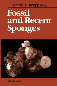 Title: Fossil and Recent Sponges, Author: Joachim Reitner