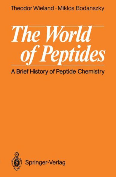 The World of Peptides: A Brief History of Peptide Chemistry