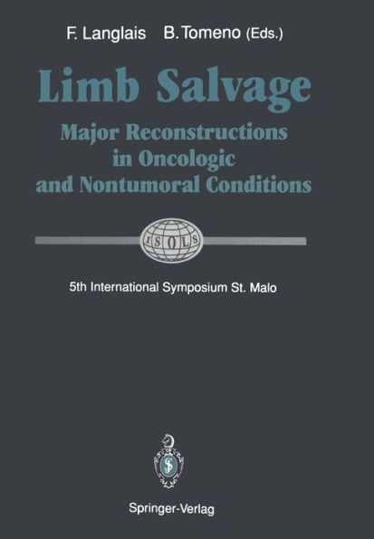 Limb Salvage: Major Reconstructions in Oncologic and Nontumoral Conditions 5th International Symposium, St. Malo ISOLS-GETO