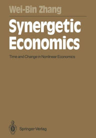 Title: Synergetic Economics: Time and Change in Nonlinear Economics, Author: Wei-Bin Zhang