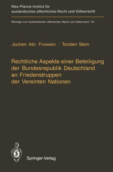 Rechtliche Aspekte einer Beteiligung der Bundesrepublik Deutschland an Friedenstruppen der Vereinten Nationen: Materialien des Kolloquiums vom 17./18. 8. 1989