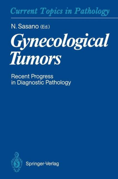 Gynecological Tumors: Recent Progress in Diagnostic Pathology / Edition 1