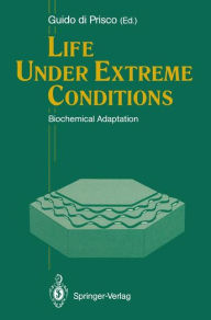 Title: Life Under Extreme Conditions: Biochemical Adaptation, Author: Guido di Prisco