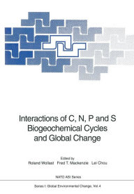 Title: Interactions of C, N, P and S Biogeochemical Cycles and Global Change, Author: Roland Wollast