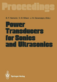 Title: Power Transducers for Sonics and Ultrasonics: Proceedings of the International Workshop, Held in Toulon, France, June 12 and 13, 1990, Author: Bernard F. Hamonic