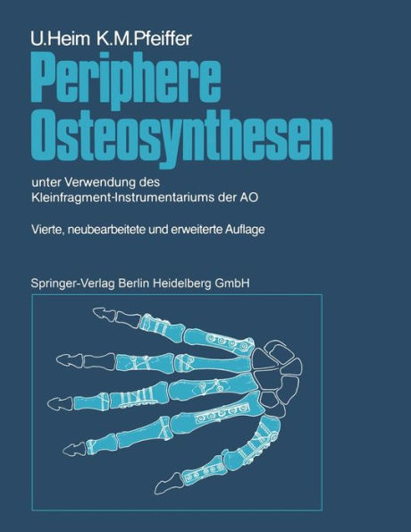 Periphere Osteosynthesen: unter Verwendung des Kleinfragment-Instrumentariums der AO