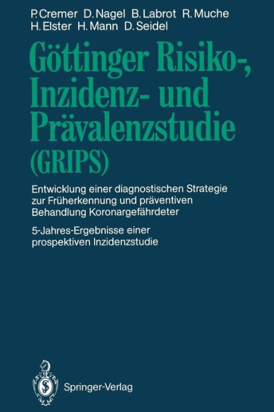 Gï¿½ttinger Risiko-, Inzidenz- und Prï¿½valenzstudie (GRIPS): Entwicklung einer diagnostischen Strategie zur Frï¿½herkennung und prï¿½ventiven Behandlung Koronargefï¿½hrdeter 5-Jahres-Ergebnisse einer prospektiven Inzidenzstudie