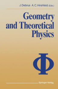 Title: Geometry and Theoretical Physics, Author: Joachim Debrus