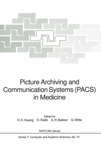 Picture Archiving and Communication Systems (PACS) in Medicine / Edition 1