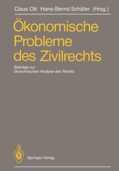 Ökonomische Probleme des Zivilrechts: Beiträge zum 2. Travemünder Symposium zur ökonomischen Analyse des Rechts, 21.-24. März 1990