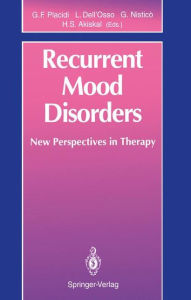 Title: Recurrent Mood Disorders: New Perspectives in Therapy, Author: Gian F. Placidi