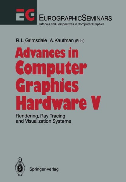 Advances in Computer Graphics Hardware V: Rendering, Ray Tracing and Visualization Systems