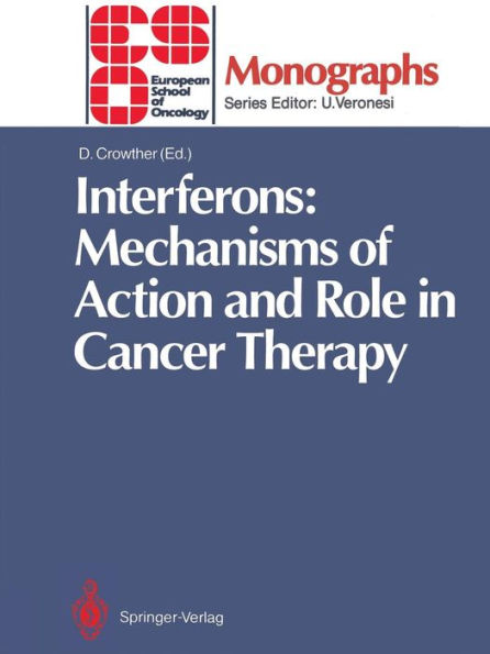 Interferons: Mechanisms of Action and Role in Cancer Therapy / Edition 1