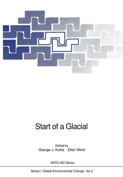 Start of a Glacial: Proceedings of the NATO Advanced Research Workshop on Correlating Records of the Past held at Cabo Blanco, Mallorca, Spain, April 4-10, 1991