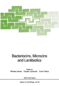 Title: Bacteriocins, Microcins and Lantibiotics, Author: Richard James