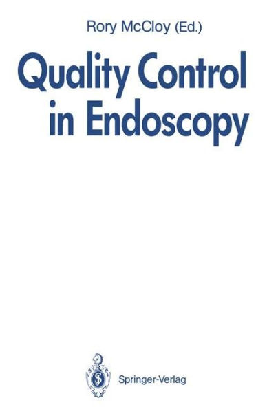 Quality Control in Endoscopy: Report of an International Forum held in May 1991 / Edition 1