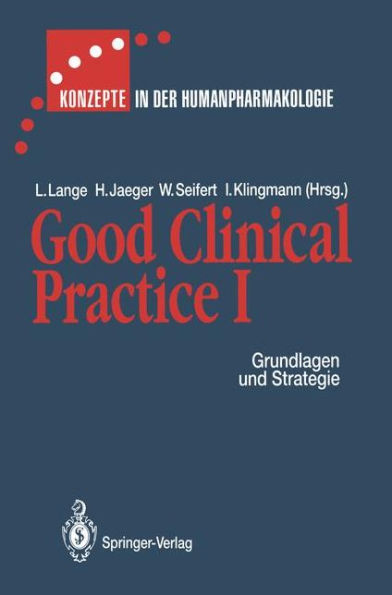 Good Clinical Practice I: Grundlagen und Strategie