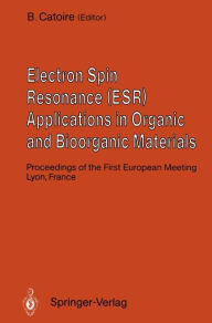 Title: Electron Spin Resonance (ESR) Applications in Organic and Bioorganic Materials: Proceedings of the First European Meeting January 1990, Lyon, France, Author: B. Catoire