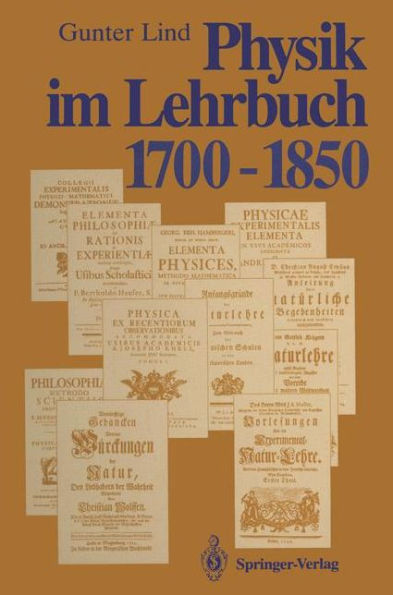 Physik im Lehrbuch 1700-1850: Zur Geschichte der Physik und ihrer Didaktik in Deutschland