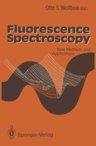 Title: Fluorescence Spectroscopy: New Methods and Applications, Author: Otto S. Wolfbeis