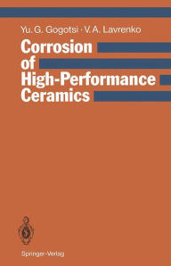 Title: Corrosion of High-Performance Ceramics, Author: Yury G. Gogotsi