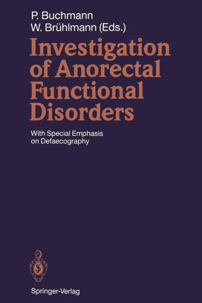 Investigation of Anorectal Functional Disorders: With Special Emphasis on Defaecography / Edition 1