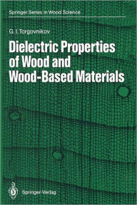 Title: Dielectric Properties of Wood and Wood-Based Materials, Author: Grigoriy I. Torgovnikov