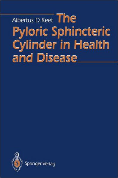 The Pyloric Sphincteric Cylinder in Health and Disease / Edition 1