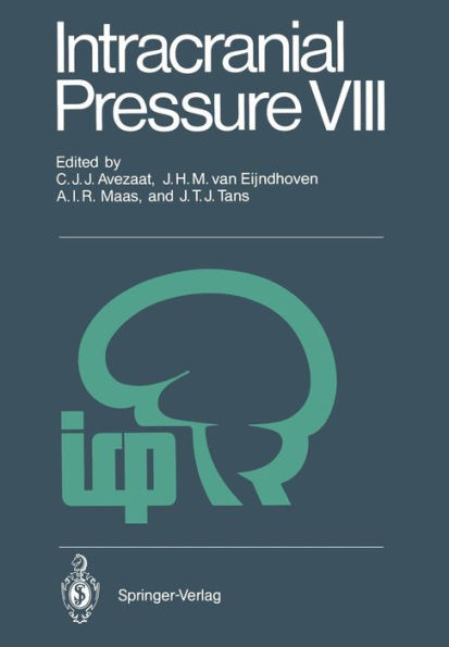 Intracranial Pressure VIII: Proceedings of the 8th International Symposium on Intracranial Pressure, Held in Rotterdam, The Netherlands, June 16-20, 1991