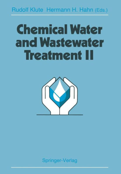 Chemical Water and Wastewater Treatment II: Proceedings of the 5th Gothenburg Symposium 1992, September 28-30, 1992, Nice, France