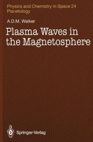 Title: Plasma Waves in the Magnetosphere, Author: A.D.M. Walker