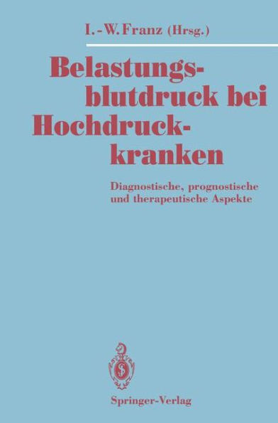 Belastungsblutdruck bei Hochdruckkranken: Diagnostische, prognostische und therapeutische Aspekte