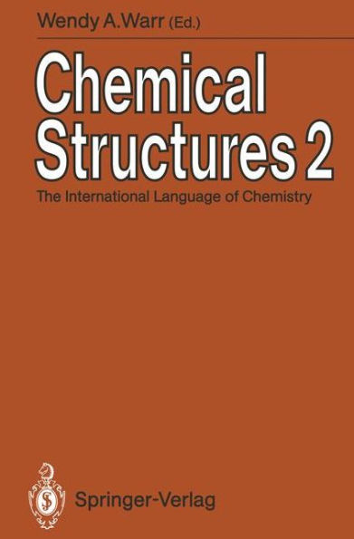 Chemical Structures 2: The International Language of Chemistry Proceedings of The Second International Conference, Leeuwenhorst Congress Center, Noordwijkerhout, The Netherlands, 3rd June to 7th June 1990