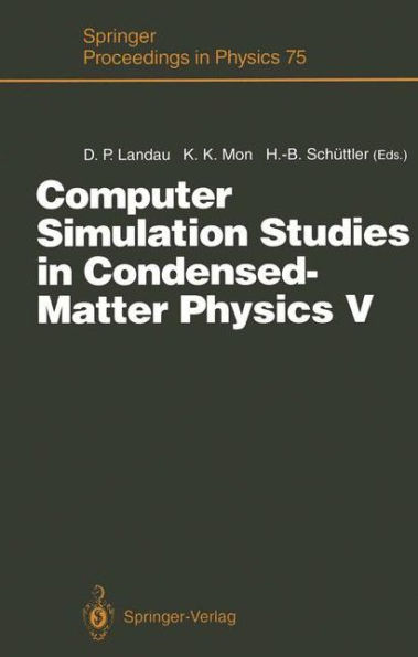 Computer Simulation Studies in Condensed-Matter Physics V: Proceedings of the Fifth Workshop Athens, GA, USA, February 17-21, 1992