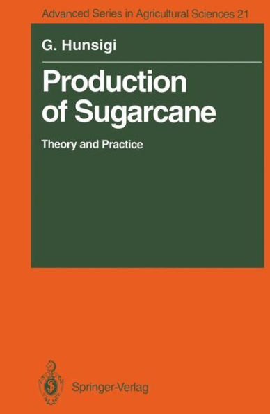 Production of Sugarcane: Theory and Practice