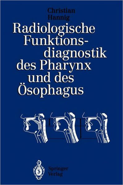 Radiologische Funktionsdiagnostik des Pharynx und des ï¿½sophagus