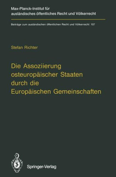 Die Assoziierung osteuropï¿½ischer Staaten durch die Europï¿½ischen Gemeinschaften: Eine Untersuchung der rechtlichen Grundlagen der Vertragsgestaltung zwischen den Europï¿½ischen Gemeinschaften und Polen, Ungarn und der Tschechoslowakei