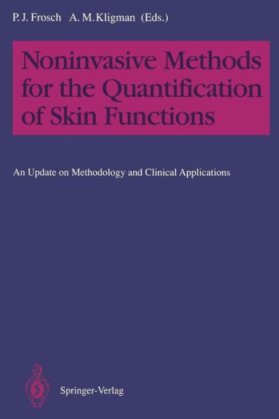 Noninvasive Methods for the Quantification of Skin Functions: An Update on Methodology and Clinical Applications / Edition 1