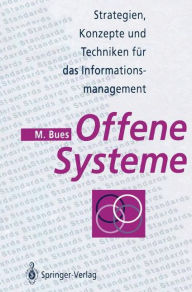 Title: Offene Systeme: Strategien, Konzepte und Techniken fï¿½r das Informationsmanagement, Author: Manfred Bues