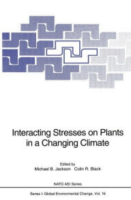 Title: Interacting Stresses on Plants in a Changing Climate, Author: Michael B. Jackson