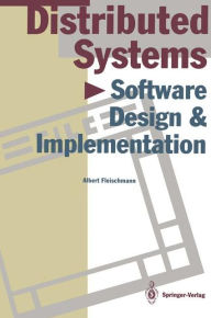 Title: Distributed Systems: Software Design and Implementation, Author: Albert Fleischmann