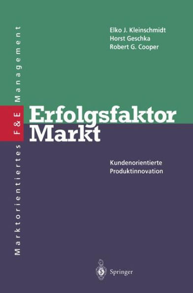 Erfolgsfaktor Markt: Kundenorientierte Produktinnovation